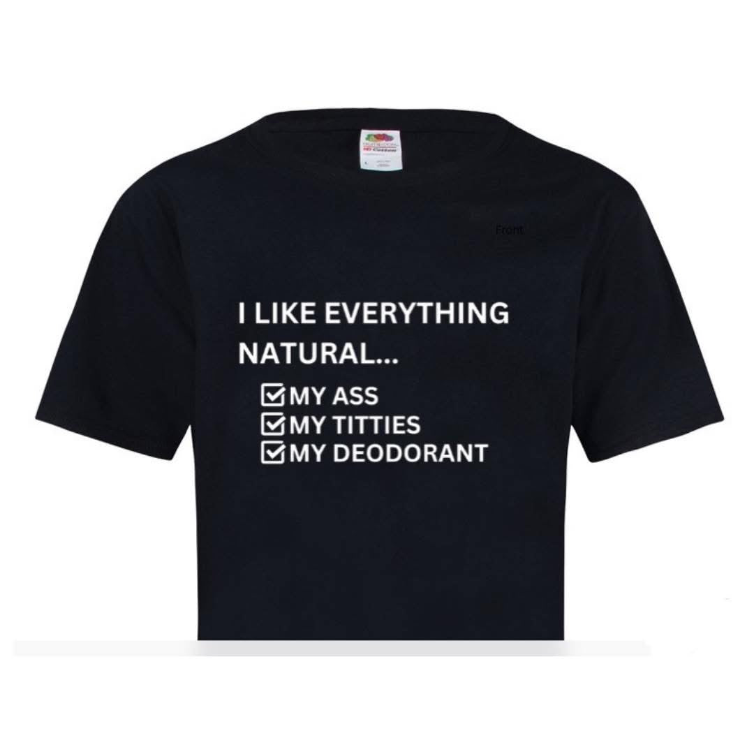 I Like Everything Natural BOLD Statement Tee